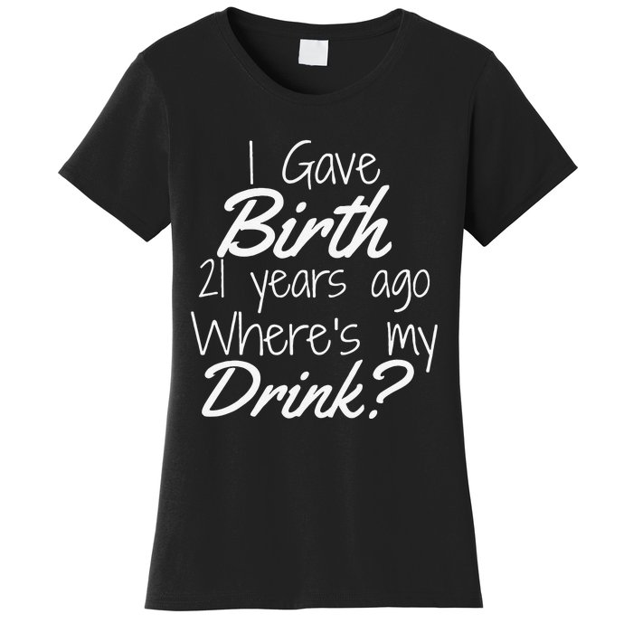 21st Birthday For Mom 21 Year Old Child Son Daughter Gift Women's T-Shirt