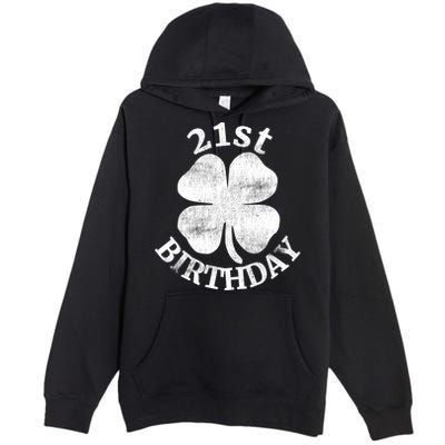21st Birthday Funny St. Patricks Day Party Beer Gift Premium Pullover Hoodie