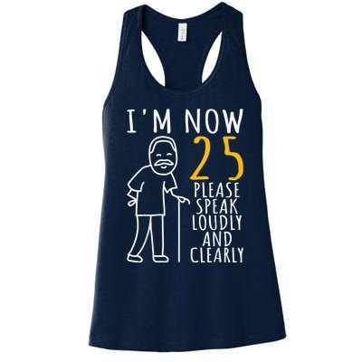  25th Birthday For Him | I'm Now 25 Years Old | Cool BDay Women's Racerback Tank