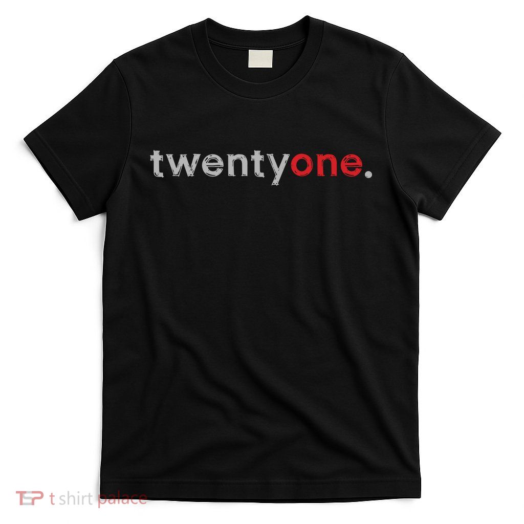 21st Birthday Gift Ideas For Him T-Shirt
