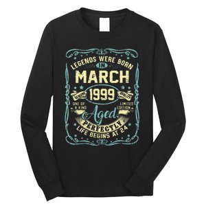 24th Birthday Gift 24 Years Old Legends Born March 1999 Long Sleeve Shirt