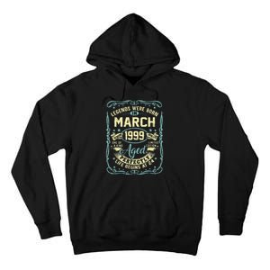 24th Birthday Gift 24 Years Old Legends Born March 1999 Tall Hoodie