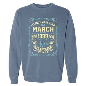 24th Birthday Gift 24 Years Old Legends Born March 1999 Garment-Dyed Sweatshirt