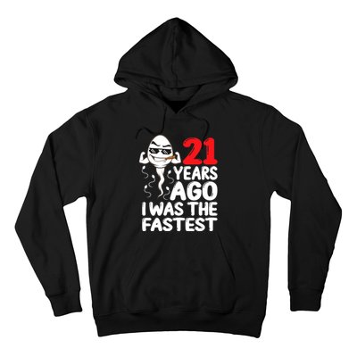 21st Birthday Gag Dress 21 Years Ago I Was The Fastest Funny Hoodie