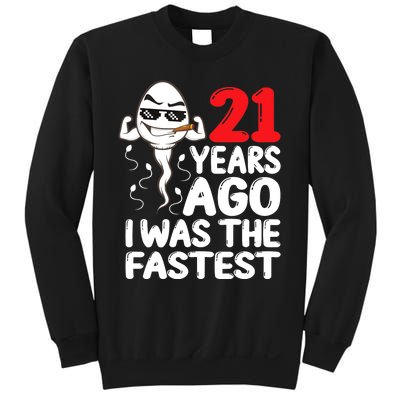 21st Birthday Gag Dress 21 Years Ago I Was The Fastest Funny Sweatshirt