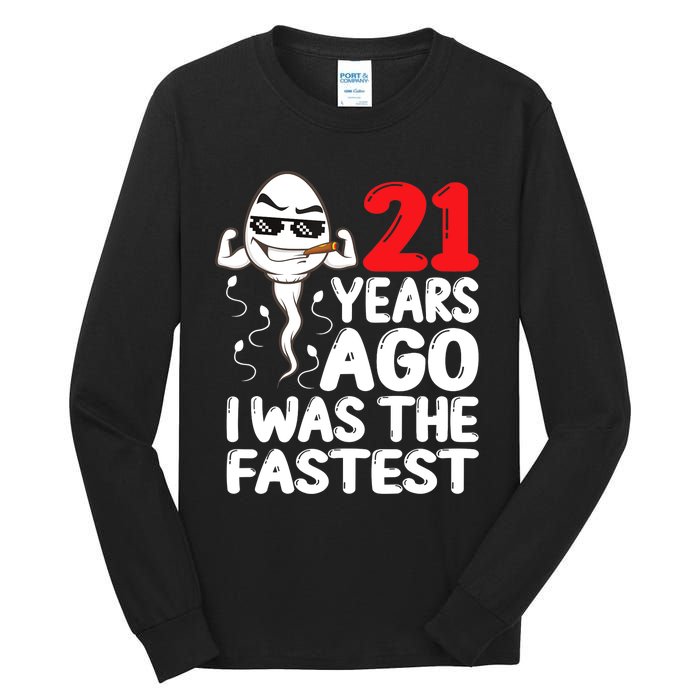 21st Birthday Gag Dress 21 Years Ago I Was The Fastest Funny Tall Long Sleeve T-Shirt