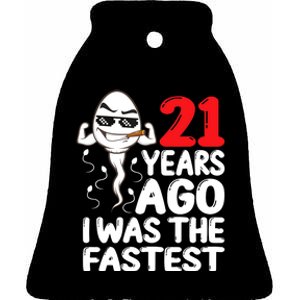 21st Birthday Gag Dress 21 Years Ago I Was The Fastest Funny Ceramic Bell Ornament