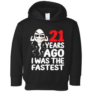 21st Birthday Gag Dress 21 Years Ago I Was The Fastest Funny Toddler Hoodie