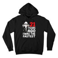 21st Birthday Gag Dress 21 Years Ago I Was The Fastest Funny Tall Hoodie