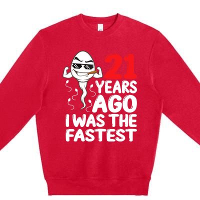 21st Birthday Gag Dress 21 Years Ago I Was The Fastest Funny Premium Crewneck Sweatshirt