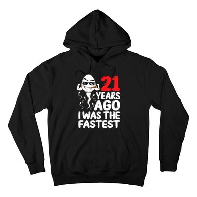 21st Birthday Gag dress 21 Years Ago I Was The Fastest Funny Hoodie