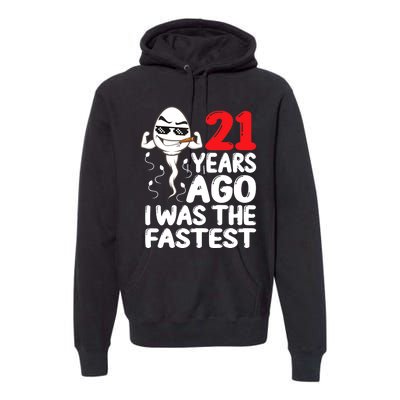 21st Birthday Gag dress 21 Years Ago I Was The Fastest Funny Premium Hoodie