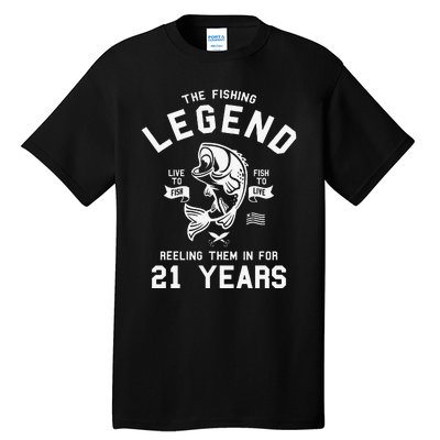 21st Birthday Gift The Fishing Legend 21 Years Fisherman Tall T-Shirt