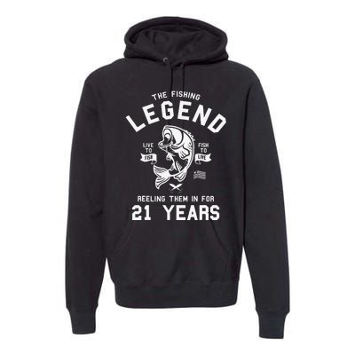 21st Birthday Gift The Fishing Legend 21 Years Fisherman Premium Hoodie