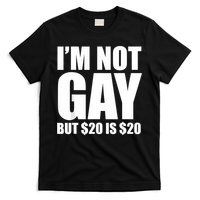 20 Bucks Is 20$ Humorous Bargain Funny Lgbt T-Shirt