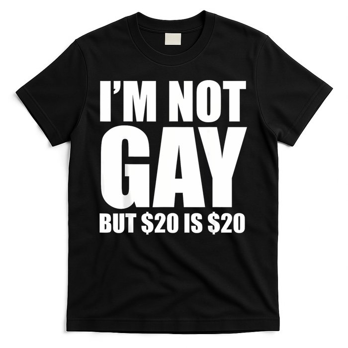 20 Bucks Is 20$ Humorous Bargain Funny Lgbt T-Shirt