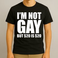 20 Bucks Is 20$ Humorous Bargain Funny Lgbt T-Shirt