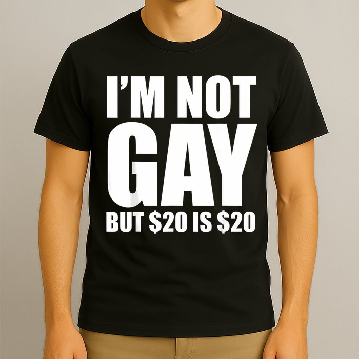 20 Bucks Is 20$ Humorous Bargain Funny Lgbt T-Shirt