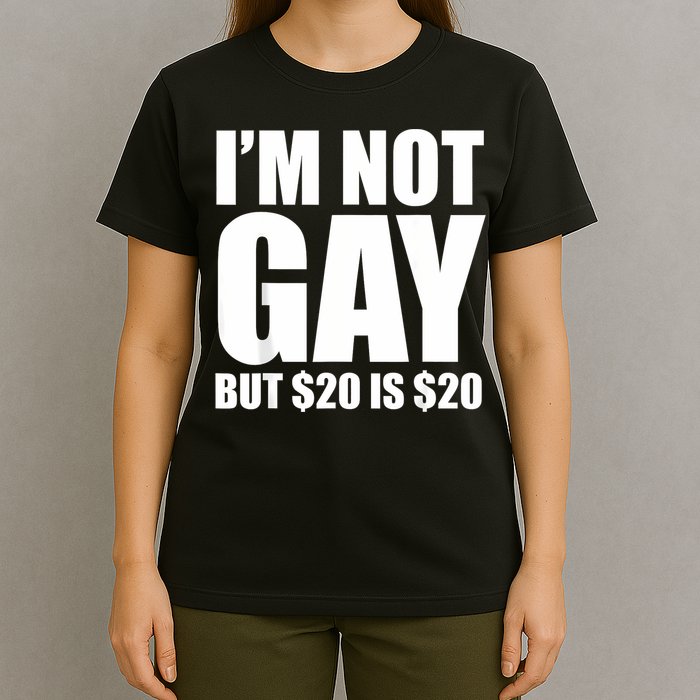 20 Bucks Is 20$ Humorous Bargain Funny Lgbt T-Shirt