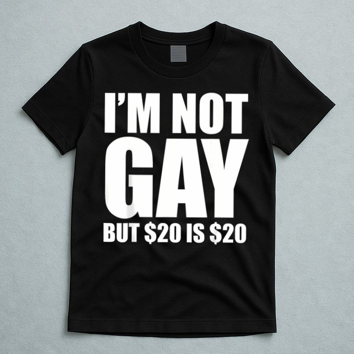 20 Bucks Is 20$ Humorous Bargain Funny Lgbt T-Shirt
