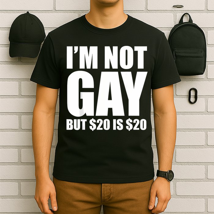 20 Bucks Is 20$ Humorous Bargain Funny Lgbt T-Shirt