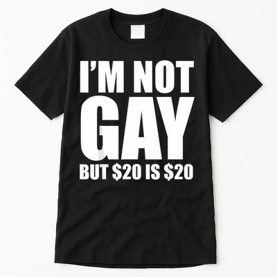 20 Bucks Is 20$ Humorous Bargain Funny Lgbt Tall T-Shirt