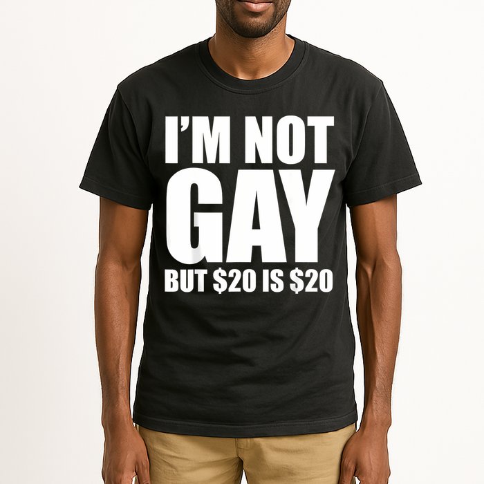 20 Bucks Is 20$ Humorous Bargain Funny Lgbt Tall T-Shirt