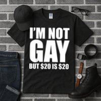 20 Bucks Is 20$ Humorous Bargain Funny Lgbt Tall T-Shirt
