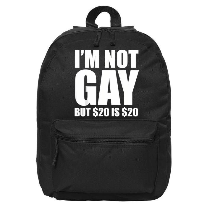 20 Bucks Is 20$ Humorous Bargain Funny Lgbt 16 in Basic Backpack