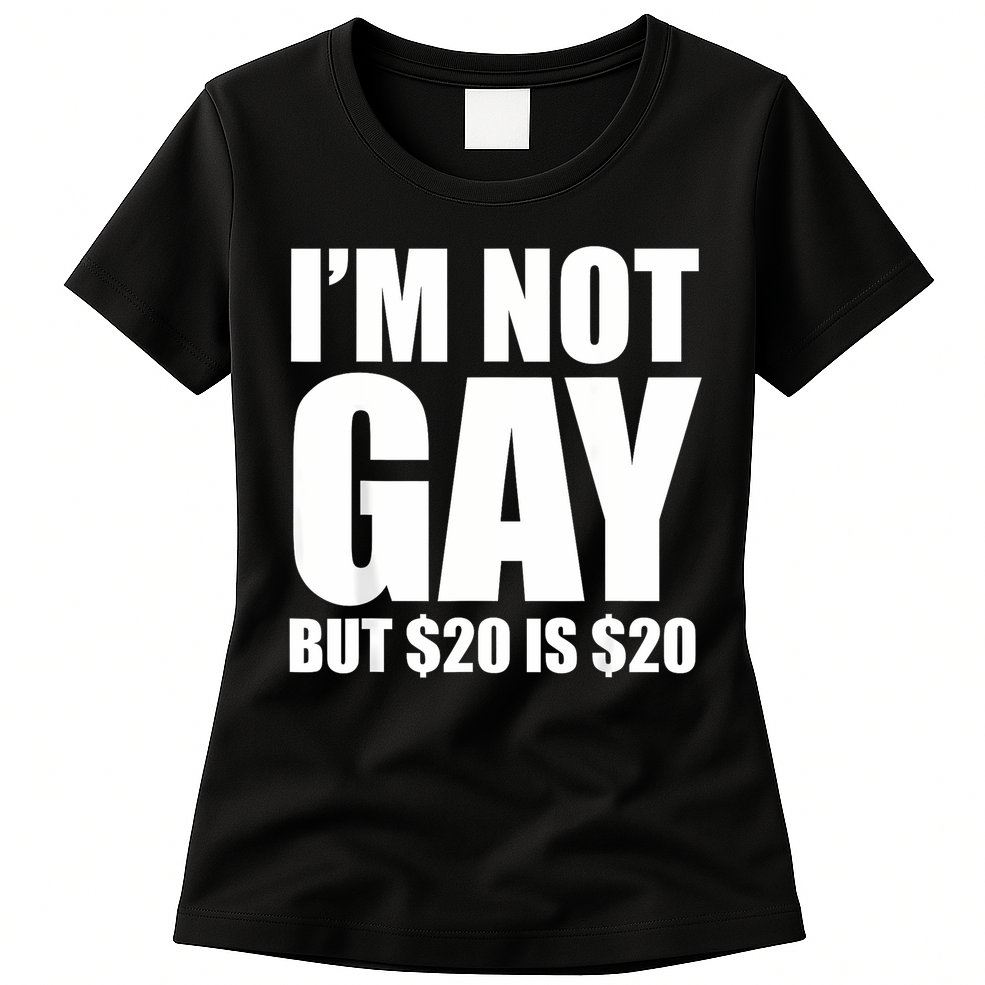20 Bucks Is 20$ Humorous Bargain Funny Lgbt Womens T-Shirt