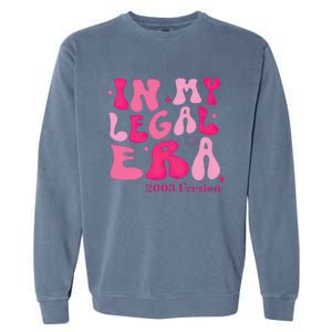 21st Birthday In My Legal Era Turning 21 Birthday Party Garment-Dyed Sweatshirt