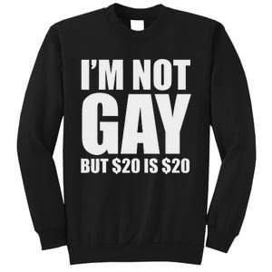 20 Bucks Is 20$ Humorous Bargain Funny Lgbt Sweatshirt