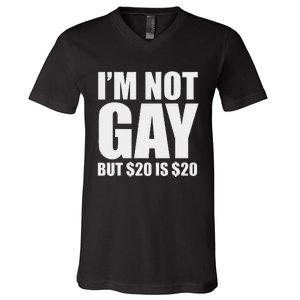 20 Bucks Is 20$ Humorous Bargain Funny Lgbt V-Neck T-Shirt