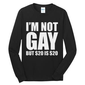 20 Bucks Is 20$ Humorous Bargain Funny Lgbt Tall Long Sleeve T-Shirt