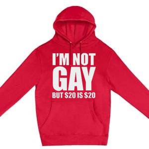 20 Bucks Is 20$ Humorous Bargain Funny Lgbt Premium Pullover Hoodie