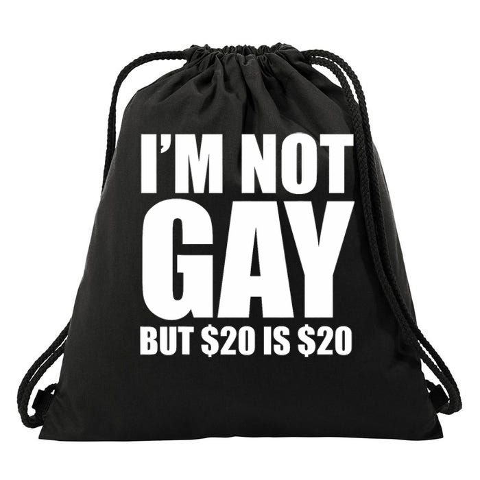 20 Bucks Is 20$ Humorous Bargain Funny Lgbt Drawstring Bag