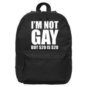 20 Bucks Is 20$ Humorous Bargain Funny Lgbt 16 in Basic Backpack