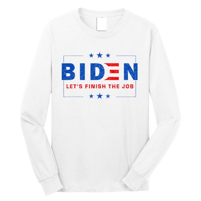 2024 Biden LetS Finish The Job Joe Save Democracy America Long Sleeve Shirt