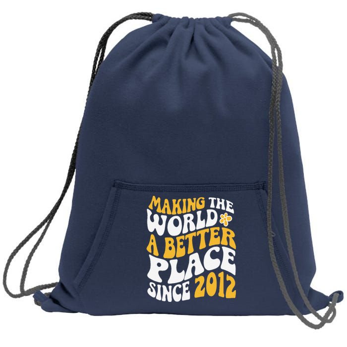 2012 Birthday Making The World A Better Place Since 2012 Sweatshirt Cinch Pack Bag