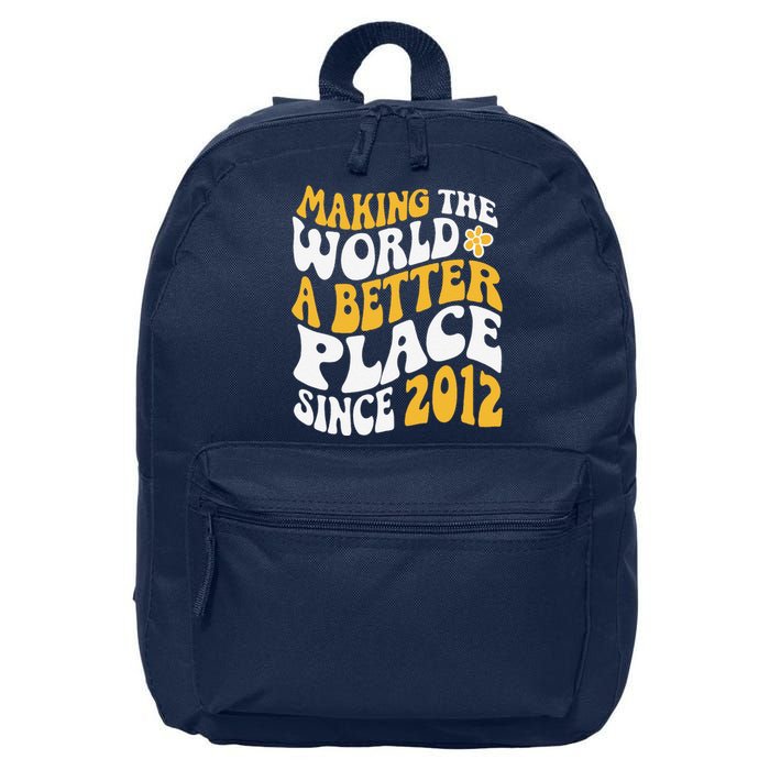 2012 Birthday Making The World A Better Place Since 2012 16 in Basic Backpack