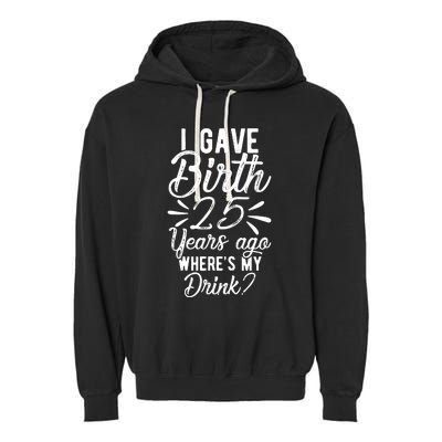 25th Birthday Mom Of 25 Year Old Son Daughter Birthday Garment-Dyed Fleece Hoodie