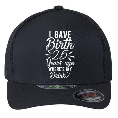 25th Birthday Mom Of 25 Year Old Son Daughter Birthday Flexfit Unipanel Trucker Cap