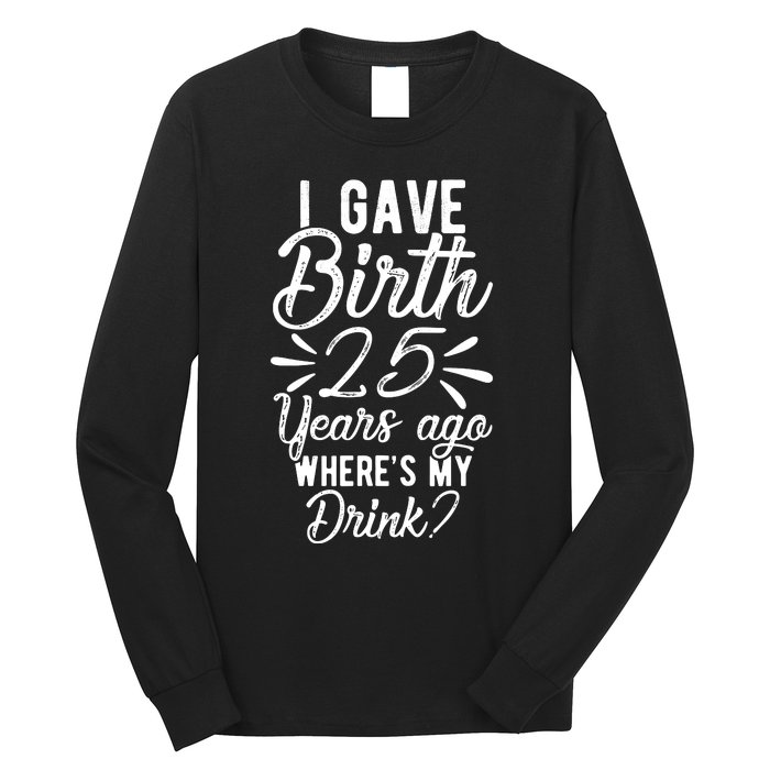 25th Birthday Mom Of 25 Year Old Son Daughter Birthday Long Sleeve Shirt