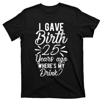 25th Birthday Mom Of 25 Year Old Son Daughter Birthday T-Shirt