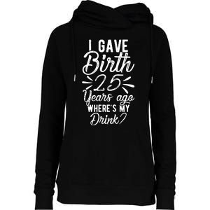 25th Birthday Mom Of 25 Year Old Son Daughter Birthday Womens Funnel Neck Pullover Hood