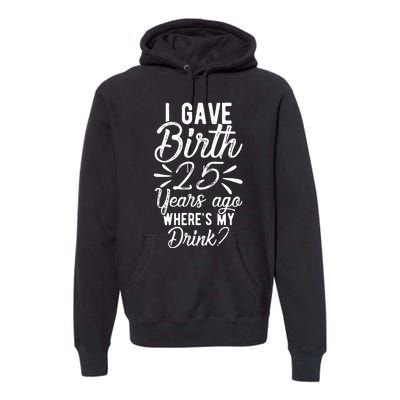 25th Birthday Mom Of 25 Year Old Son Daughter Birthday Premium Hoodie