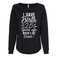 25th Birthday Mom Of 25 Year Old Son Daughter Birthday Womens California Wash Sweatshirt