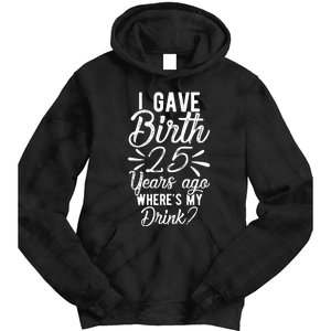 25th Birthday Mom Of 25 Year Old Son Daughter Birthday Tie Dye Hoodie