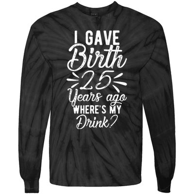 25th Birthday Mom Of 25 Year Old Son Daughter Birthday Tie-Dye Long Sleeve Shirt