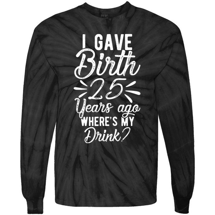 25th Birthday Mom Of 25 Year Old Son Daughter Birthday Tie-Dye Long Sleeve Shirt